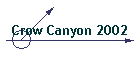 Crow Canyon 2002