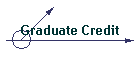 Graduate Credit